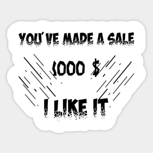 you've made a sale Sticker